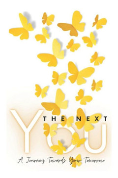 The Next YOU: A Journey Towards Your Tomorrow