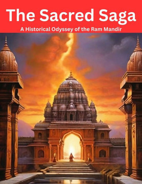 The Sacred Saga: A Historical Odyssey of the Ram Mandir