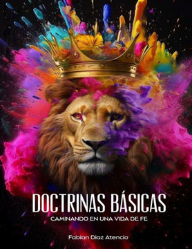 Doctrinas B?icas: Caminando en una vida de Fe