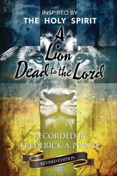 A Lion Dead to The Lord - Revised Edition