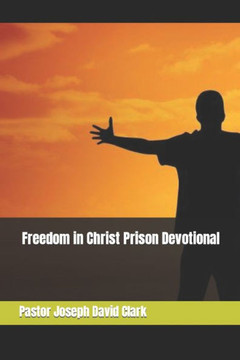 Freedom in Christ Prison Devotional Freedom in Christ Prison Devotional