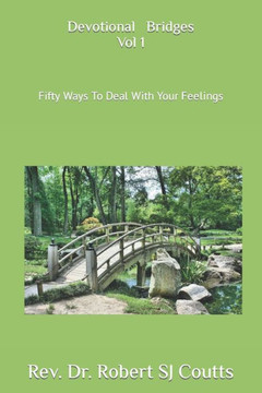 Devotional Bridges: Fifty Ways To Deal With Your Feelings