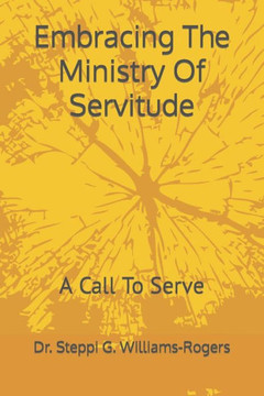 Embracing The Ministry Of Servitude: A Call To Serve