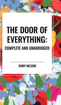 The Door of Everything: Complete and Unabridged The Door of Everything: Complete and Unabridged