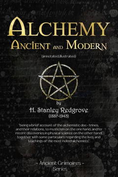 Alchemy Ancient and Modern Alchemy Ancient and Modern