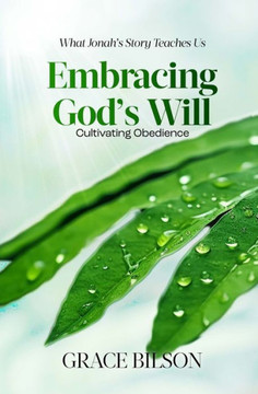 Embracing God's Will: Cultivating Obedience