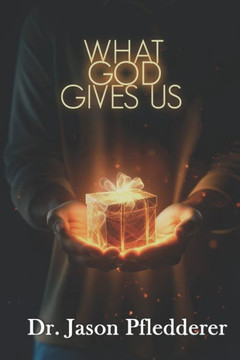 What God Gives Us