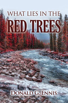 What Lies in the Red Trees What Lies in the Red Trees