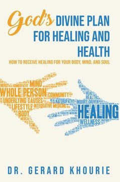 God's Divine Plan For Healing and Health: How to Receive Healing for Your Body, Mind, and Soul