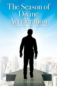The Season of Divine Acceleration: It's Your Time to Soar
