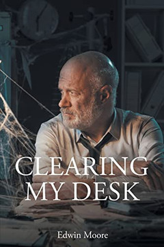 Clearing My Desk Clearing My Desk