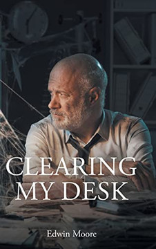 Clearing My Desk Clearing My Desk