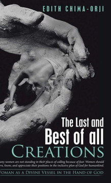 The Last and Best of All Creations: Woman as a Divine Vessel in the Hand of God