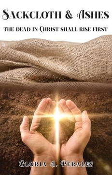 Sackcloth & Ashes: The Dead in Christ Shall Rise First