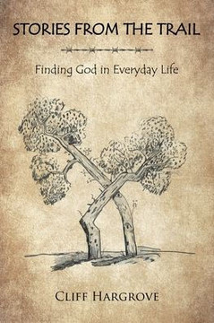 Stories from the Trail: Finding God in Everyday Life