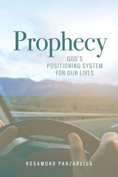 Prophecy: God's Positioning System for Our Lives