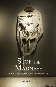 Stop the Madness: Confronting Competitive Jealousy in Leadership
