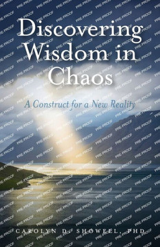 Discovering Wisdom in Chaos: A Construct for a New Reality