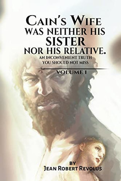 Cain's Wife was neither his Sister nor his Relative. - Large Print