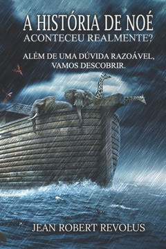 A hist?ia de No? isso realmente aconteceu?: Al? de qualquer d?ida razo?el, vamos descobrir.