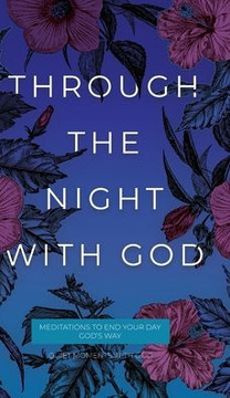 Through the Night with God: Meditations to End Your Day God's Way