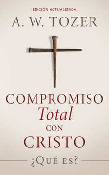 Compromiso total con Cristo: ?u?es? Compromiso total con Cristo: ?u?es?
