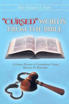 ""Cursed"" Words from the Bible: A Former Prisoner of Generational Curses Becomes Its Prosecutor