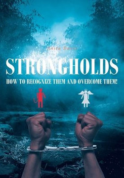 Strongholds: How to Recognize Them and Overcome Them!