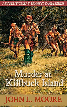 Murder at Killbuck Island (Revolutionary Pennsylvania) Murder at Killbuck Island (Revolutionary Pennsylvania)