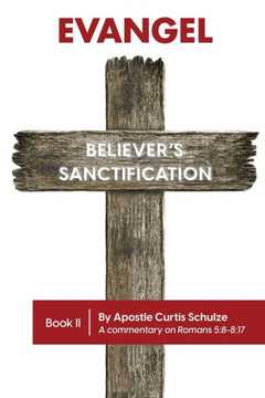 Evangel: Believer's Sanctification Evangel: Believer's Sanctification
