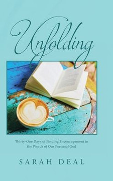 Unfolding: Thirty-One Days of Finding Encouragement in the Words of Our Personal God