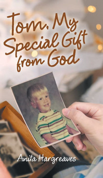 Tom, My Special Gift from God Tom, My Special Gift from God