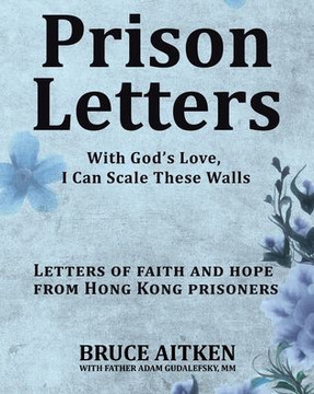 Prison Letters: With God's Love, I Can Scale These Walls