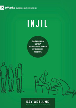 The Gospel / Injil: How the Church Portrays the Beauty of Christ / BAGAIMANA GEREJA MENGGAMBARKAN KEINDAHAN KRISTUS