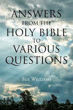 Answers From the Holy Bible to Various Questions Answers From the Holy Bible to Various Questions