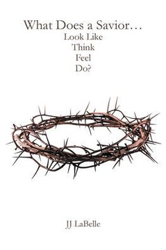 What Does a Savior...Look Like Think Feel Do?