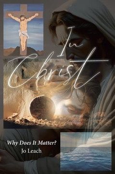 In Christ: Why Does It Matter?