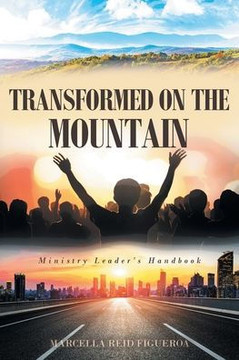 Transformed on the Mountain: Ministry Leader's Handbook