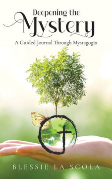 Deepening the Mystery: A Guided Journal through Mystagogia