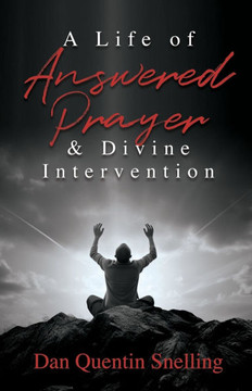 A Life of Answered Prayer & Divine Intervention