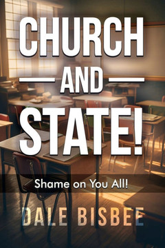 Church - and - State! Shame on You All!