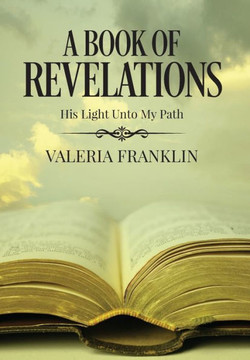 A Book of Revelations: His Light Unto My Path