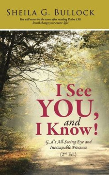 I See You, and I Know!: G_d's All-Seeing Eye and Inescapable Presence (2nd Ed.)