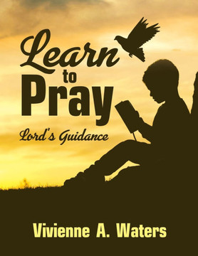 Learn to Pray: Lord's Guidance