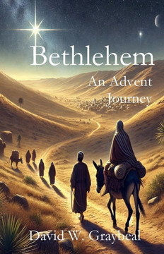 Bethlehem An Advent Journey Bethlehem An Advent Journey