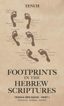 Footprints in the Hebrew Scriptures, Yeshua Ben David - Part 1 (Genesis, Judges, Jonah) Footprints in the Hebrew Scriptures, Yeshua Ben David - Part 1 (Genesis, Judges, Jonah)