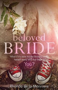 Beloved Bride: What if it's time for the bride to make herself ready and that bride is YOU? - Large Print