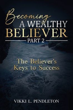 Becoming a Wealthy Believer Part 2