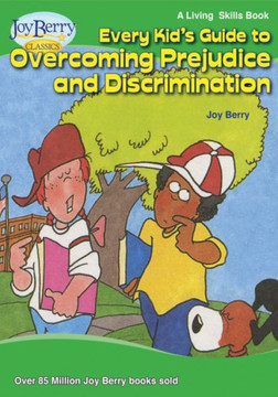 Every Kid's Guide To Overcoming Prejudice And Discrimination
