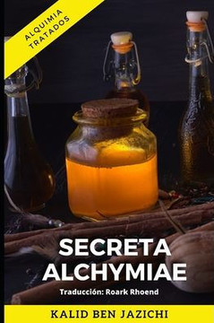 Secreta Alchymiae: Los secretos de la alquimia